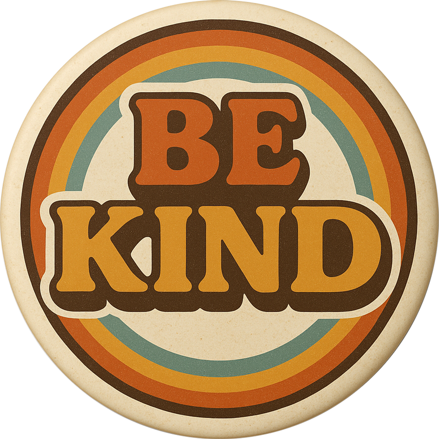 1.5” Button Be Kind - Retro 1970s Positivity Cheerful Vibes