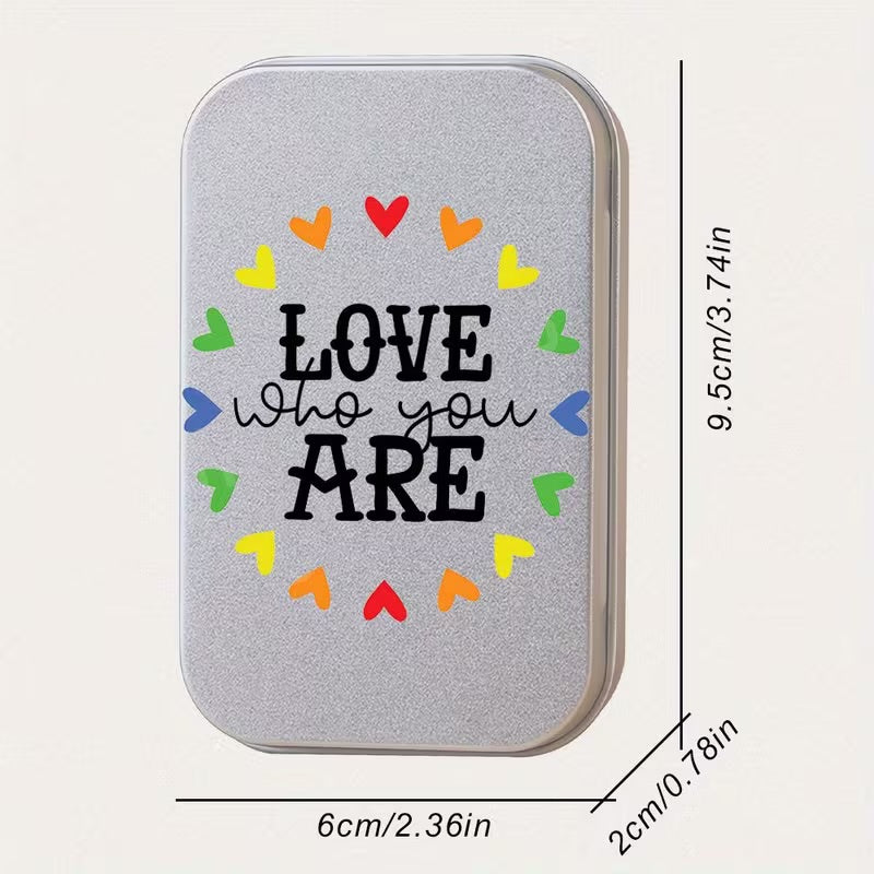 Love Who You Are Tin