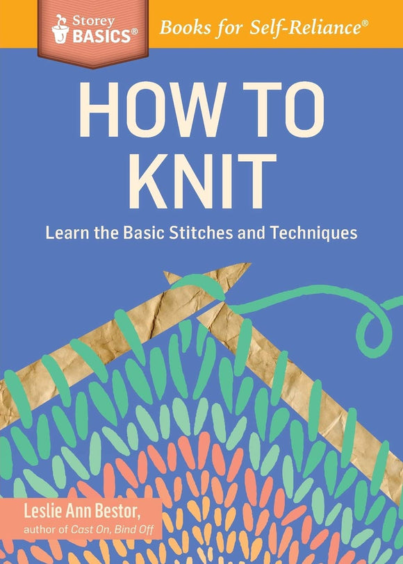 How To Knit: Learn the Basic Stitches and Techniques